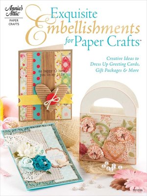 cover image of Exquisite Embellishments for Paper Crafts